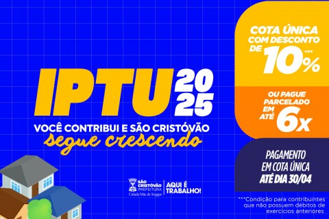 Prefeitura de São Cristóvão divulga calendário do IPTU 2025 com desconto de 10% na Cota Única