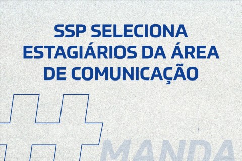 Vagas para seleção de estágio na área de comunicação são divulgadas pela SSP